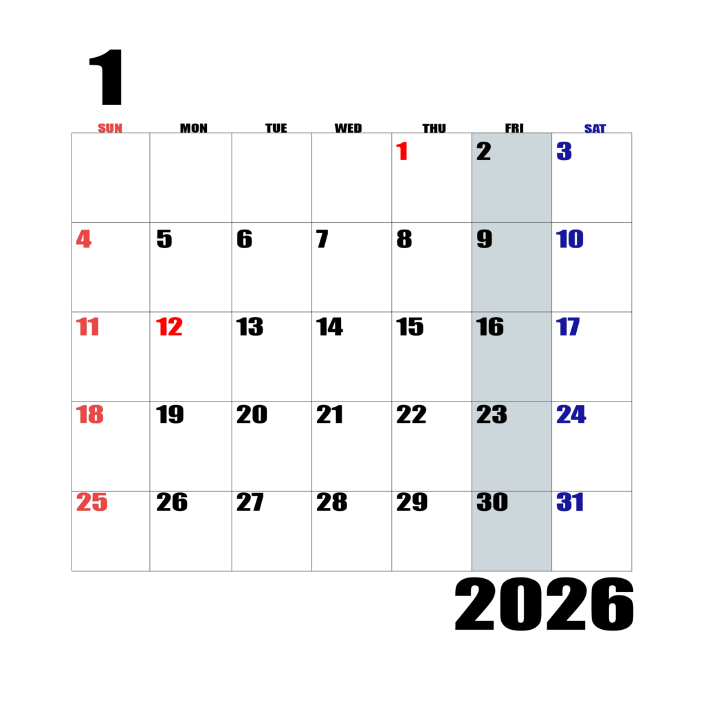 2026年日曜始まりのカレンダー1月
日曜日赤字、土曜日青字、金曜日の枠全体をグレーで塗りつぶし
マスの左上に日付
字体IMPACT
カレンダーサイズ約1750×1400px
PNG 　背面透過
WEB用に最適