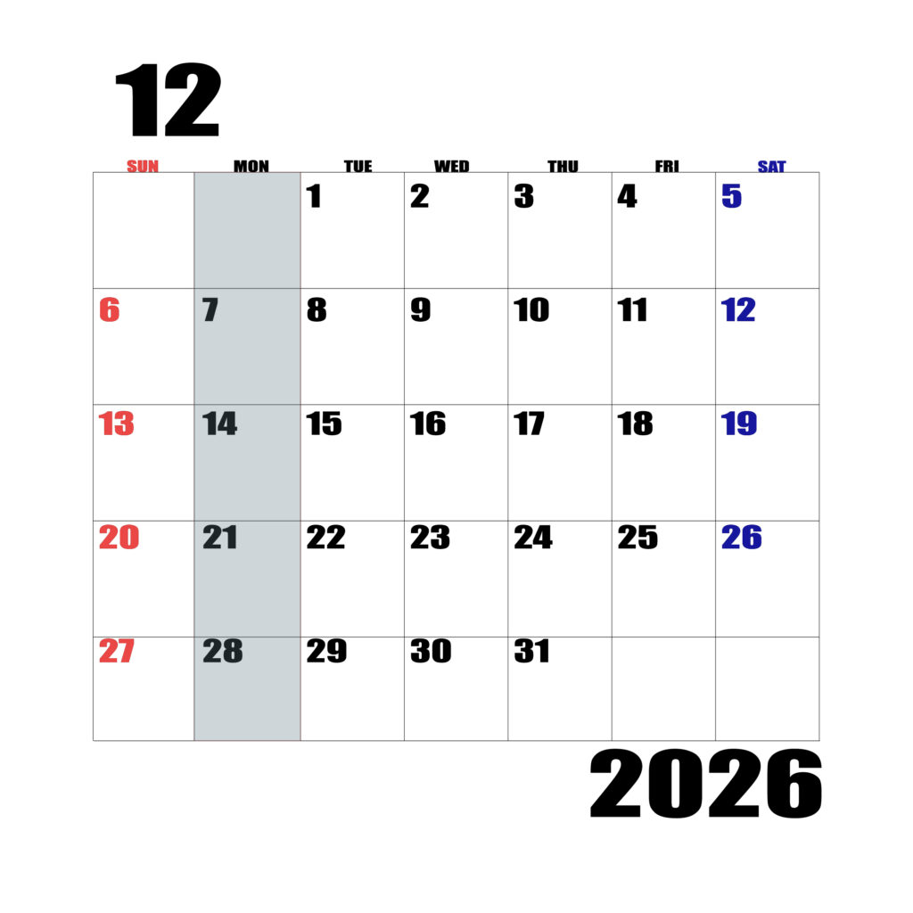 2026年日曜始まりのカレンダー１２月
日曜日赤字、土曜日青字、月曜日の枠全体をグレーで塗りつぶし
マスの左上に日付
字体IMPACT
サイズ約1750×1400px
JPEG100
WEB用