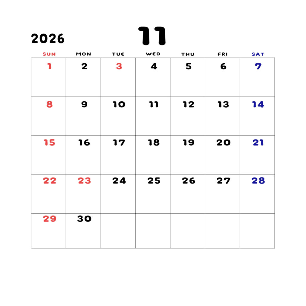 2026年日曜始まりのカレンダー11月
日曜日赤字、土曜日青字
マスの中央上部に日付
字体はADSコリダンス
カレンダーサイズ約1750×1400px
JPEG
WEB用に最適