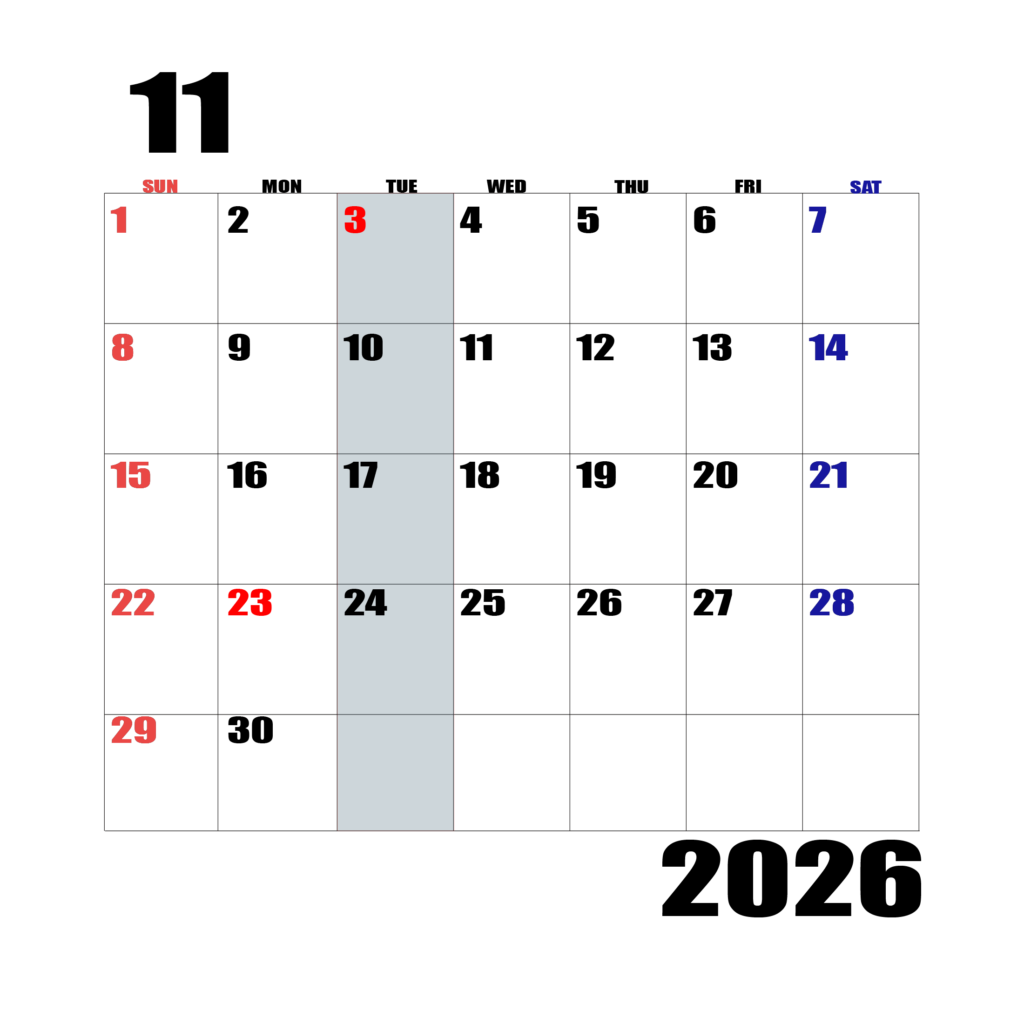 2026年日曜始まりのカレンダー11月
日曜日赤字、土曜日青字、火曜日の枠全体をグレーで塗りつぶし
マスの左上に日付
字体IMPACT
サイズ約1750×1400px
PNG 背面透過
WEB用に最適