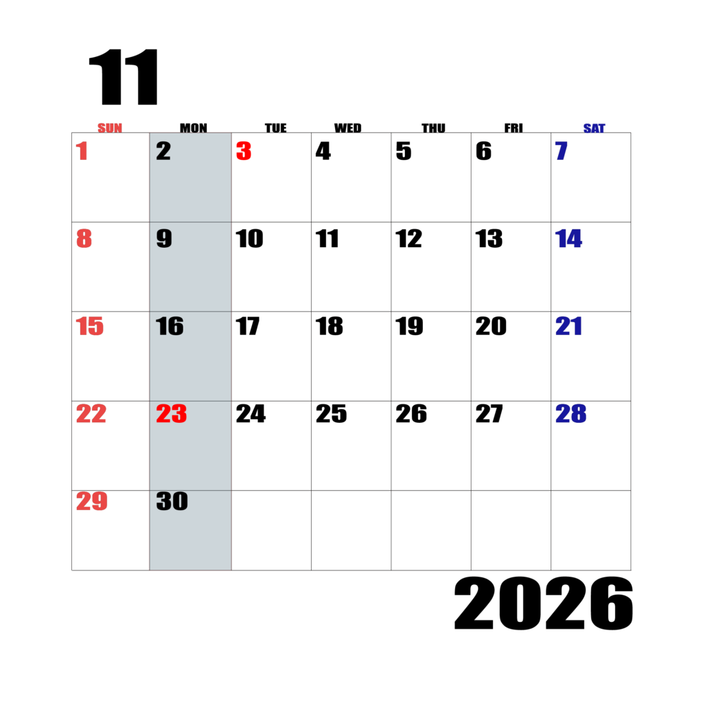 2026年日曜始まりのカレンダー11月
日曜日赤字、土曜日青字、月曜日の枠全体をグレーで塗りつぶし
マスの左上に日付
字体IMPACT
サイズ約1750×1400px
PNG