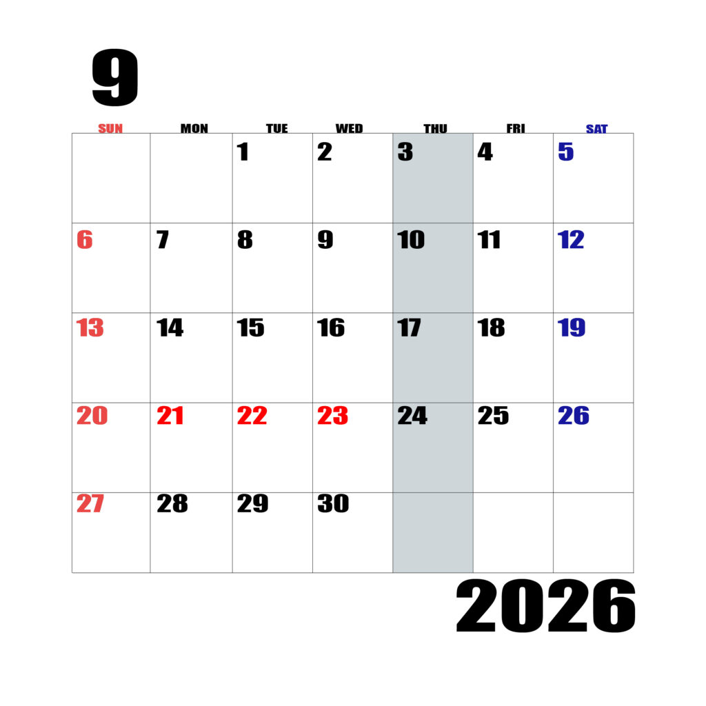 2026年日曜始まりのカレンダー9月
日曜日赤字、土曜日青字、木曜日の枠全体をグレーで塗りつぶし
マスの左上に日付
字体IMPACT
カレンダーサイズ約1750×1400px
JPEG
WEB用に最適