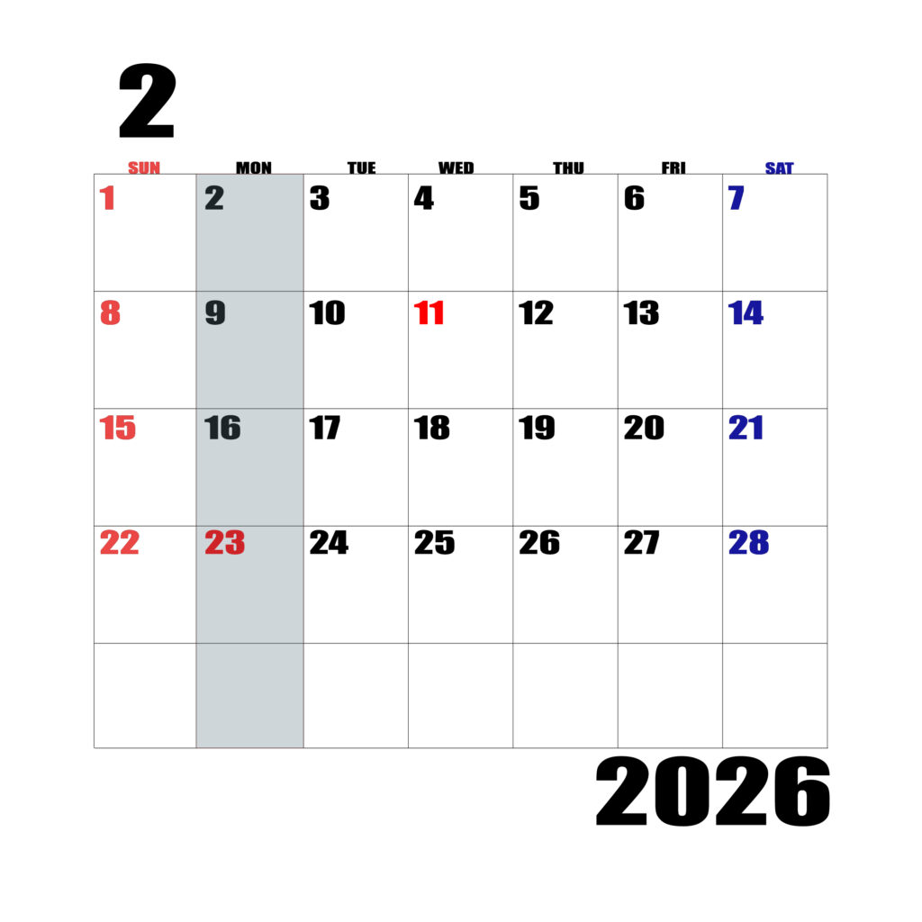 2026年日曜始まりのカレンダー２月
日曜日赤字、土曜日青字、月曜日の枠全体をグレーで塗りつぶし
マスの左上に日付
字体IMPACT
サイズ約1750×1400px
JPEG100
WEB用