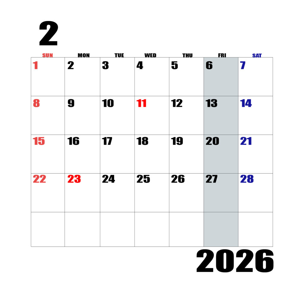 2026年日曜始まりのカレンダー2月
日曜日赤字、土曜日青字、金曜日の枠全体をグレーで塗りつぶし
マスの左上に日付
字体IMPACT
カレンダーサイズ約1750×1400px
JPEG
WEB用に最適