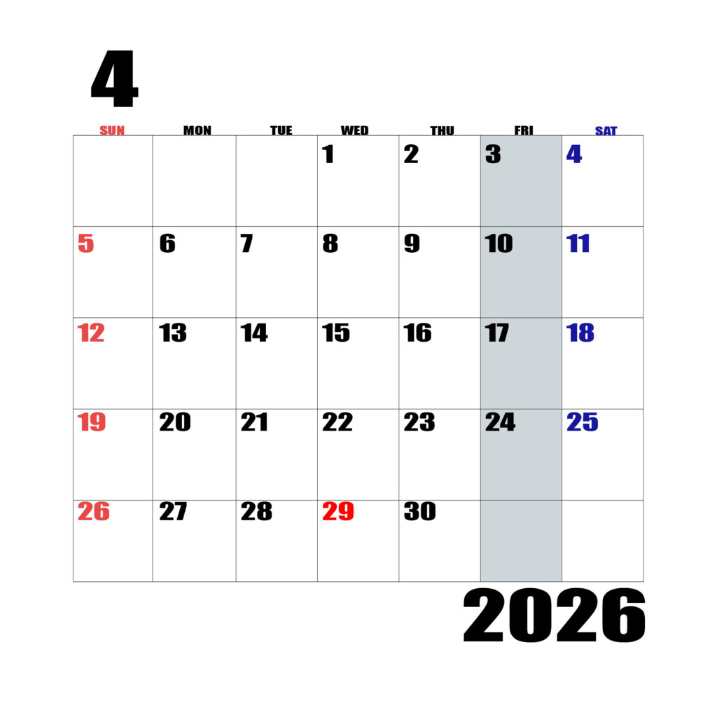 2026年日曜始まりのカレンダー4月
日曜日赤字、土曜日青字、金曜日の枠全体をグレーで塗りつぶし
マスの左上に日付
字体IMPACT
カレンダーサイズ約1750×1400px
JPEG
WEB用に最適