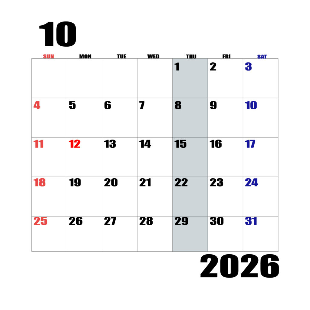 2026年日曜始まりのカレンダー10月
日曜日赤字、土曜日青字、木曜日の枠全体をグレーで塗りつぶし
マスの左上に日付
字体IMPACT
カレンダーサイズ約1750×1400px
JPEG
WEB用に最適