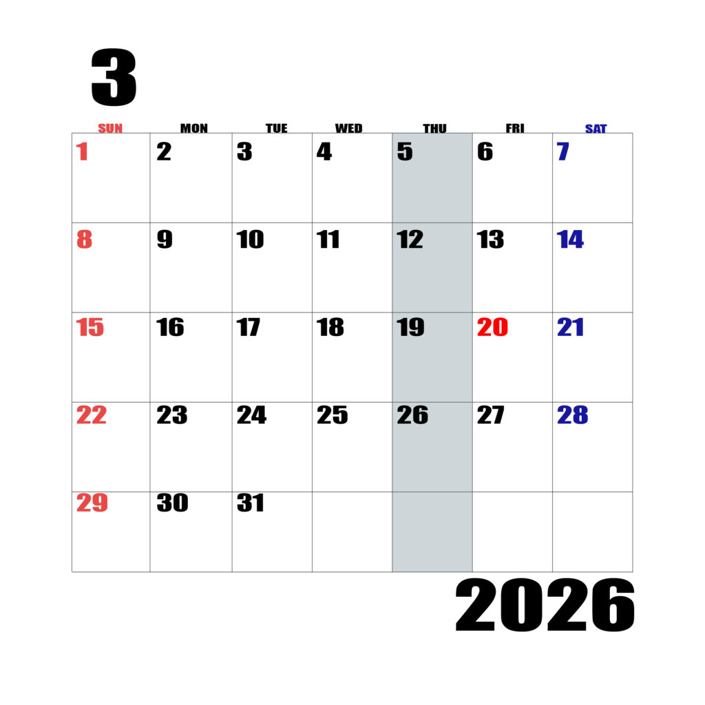 2026年日曜始まりのカレンダー3月
日曜日赤字、土曜日青字、木曜日の枠全体をグレーで塗りつぶし
マスの左上に日付
字体IMPACT
カレンダーサイズ約1750×1400px
JPEG
WEB用に最適