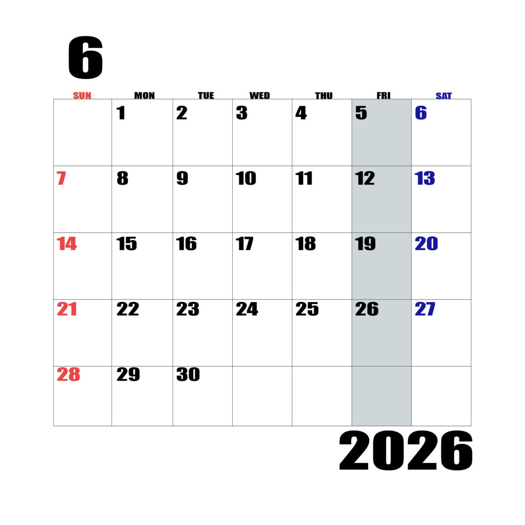 2026年日曜始まりのカレンダー6月
日曜日赤字、土曜日青字、金曜日の枠全体をグレーで塗りつぶし
マスの左上に日付
字体IMPACT
カレンダーサイズ約1750×1400px
JPEG
WEB用に最適