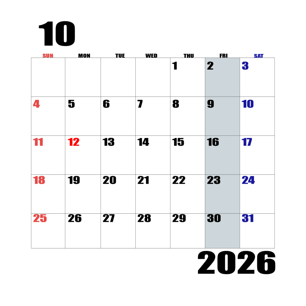 2026年日曜始まりのカレンダー10月
日曜日赤字、土曜日青字、金曜日の枠全体をグレーで塗りつぶし
マスの左上に日付
字体IMPACT
カレンダーサイズ約1750×1400px
PNG 　背面透過
WEB用に最適