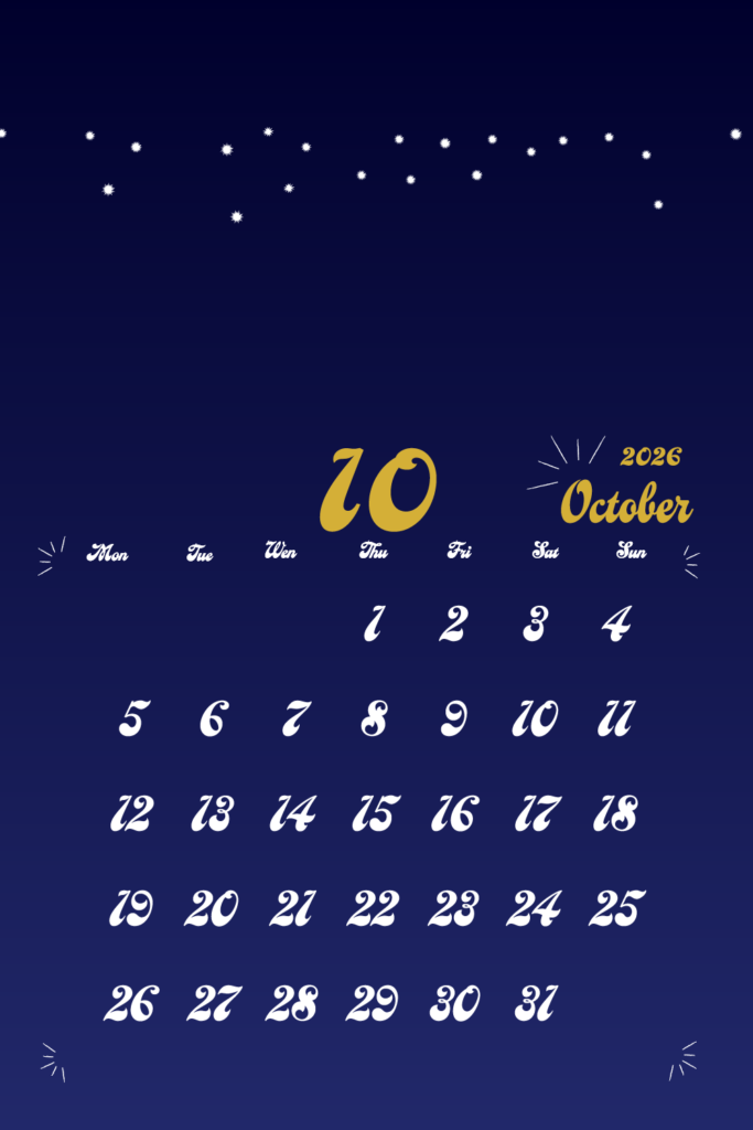 2026年用月曜日はじまりのモバイルカレンダー　10月
金色の手書き風文字で左上に月数字、右上に英語表記の月名表示。
背景は夜空をイメージした濃紺で、上部に白い星が散りばめられている。
曜日は英語表記
サイズ1000×1500px
PNG