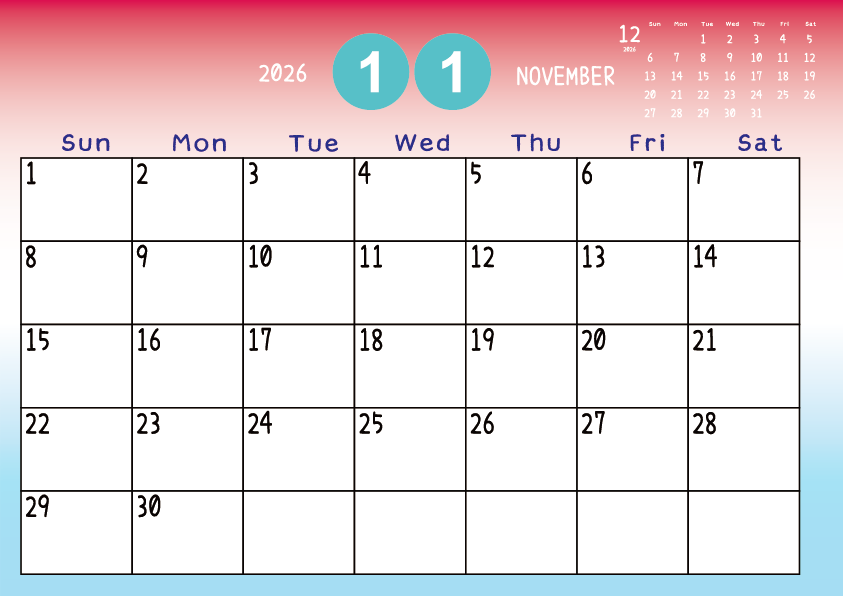 2026年11月
日曜始まりカレンダー
赤から青のグラデーション背景に、右上に翌月のミニカレンダーを配置したデザイン

A Sunday-start November  2026 calendar with a red-to-blue gradient background and a small preview of the March calendar in the upper right corner.