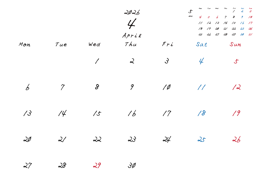 2026年4月のシンプル月間カレンダー
月曜日始まり
手書き風のフォントで、日曜日は赤色、土曜日は青色、祝日は赤色で色分けされている。
右上には次月のミニカレンダー
PDF A4サイズ