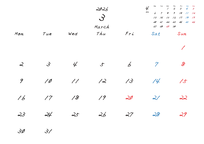 2026年3月のシンプル月間カレンダー
月曜日始まり
手書き風のフォントで、日曜日は赤色、土曜日は青色、祝日は赤色で色分けされている。
右上には次月のミニカレンダー
PDF A4サイズ