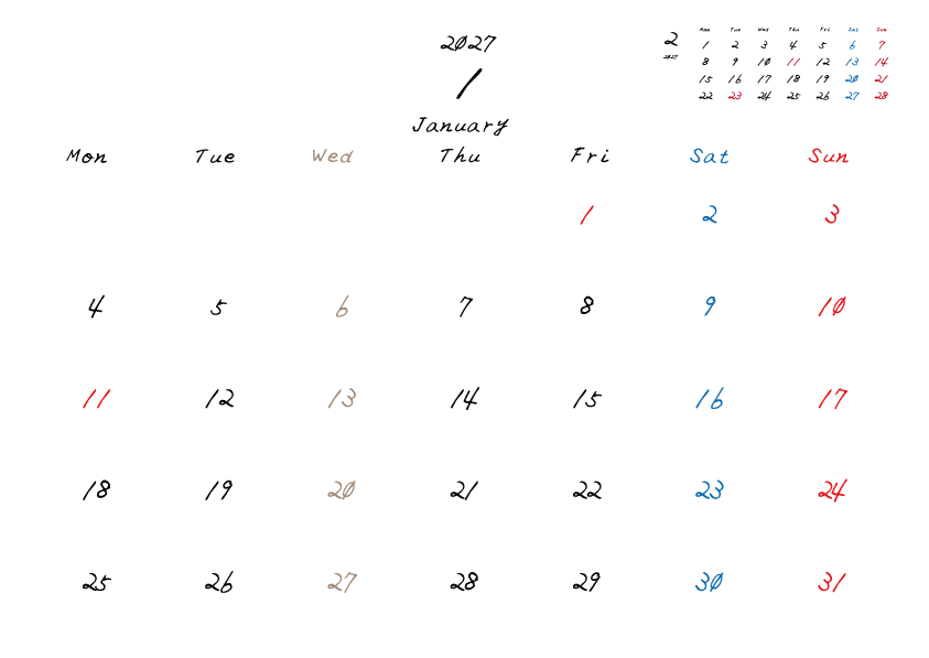 水曜日休みさんのための2027年1月の月間カレンダー。
月曜日始まり
手書き風のフォントで、水曜日がベージュ、日曜日は赤色、土曜日は青色、祝日は赤色で色分けされている。
右上には次月のミニカレンダー
PDF A4サイズ