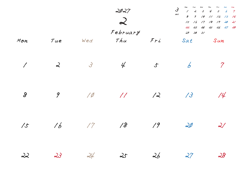 水曜日休みさんのための2027年2月の月間カレンダー。
月曜日始まり
手書き風のフォントで、水曜日がベージュ、日曜日は赤色、土曜日は青色、祝日は赤色で色分けされている。
右上には次月のミニカレンダー
PDF A4サイズ