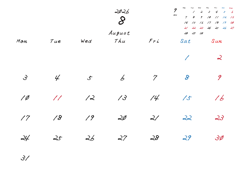 2026年8月のシンプル月間カレンダー
月曜日始まり
手書き風のフォントで、日曜日は赤色、土曜日は青色、祝日は赤色で色分けされている。
右上には次月のミニカレンダー
PDF A4サイズ