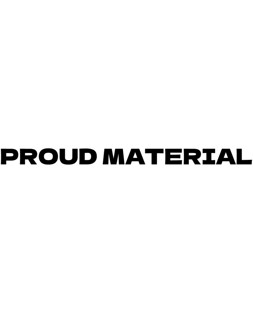 白背景の右端に「PROUD MATERIAL」の文字が垂直（縦方向）に配置されたシンプルな画像
