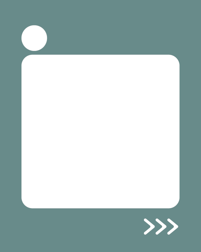 スモーキーグリーンの背景に、中央に角丸の白い大きな正方形。左上には小さな白い円、右下には右を指す3つの白い矢印アイコン（>>>）が配置されたデザイン。
