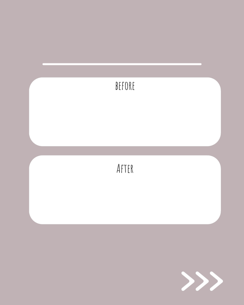 ニュアンスグレージュの背景に、上部に白い水平線。中央には「BEFORE」と「AFTER」の文字がそれぞれ入った白い角丸の長方形が上下に2つ並び、右下には右を指す3つの白い矢印(>>>)が配置されたデザイン。