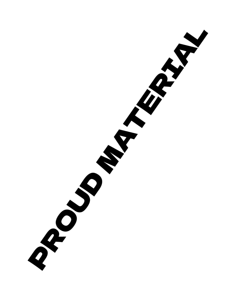 「PROUD MATERIAL」の文字が右上がりに斜めに配置された、白背景のシンプルな画像
