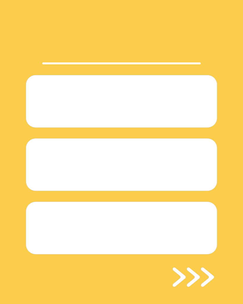 ミモザ・イエローのインスタ背景素材。上部に細い一本線、中央には縦に3つ並んだ白い角丸の長方形、右下には次へ進むことを示す3つの矢印アイコンが配置されたデザイン。