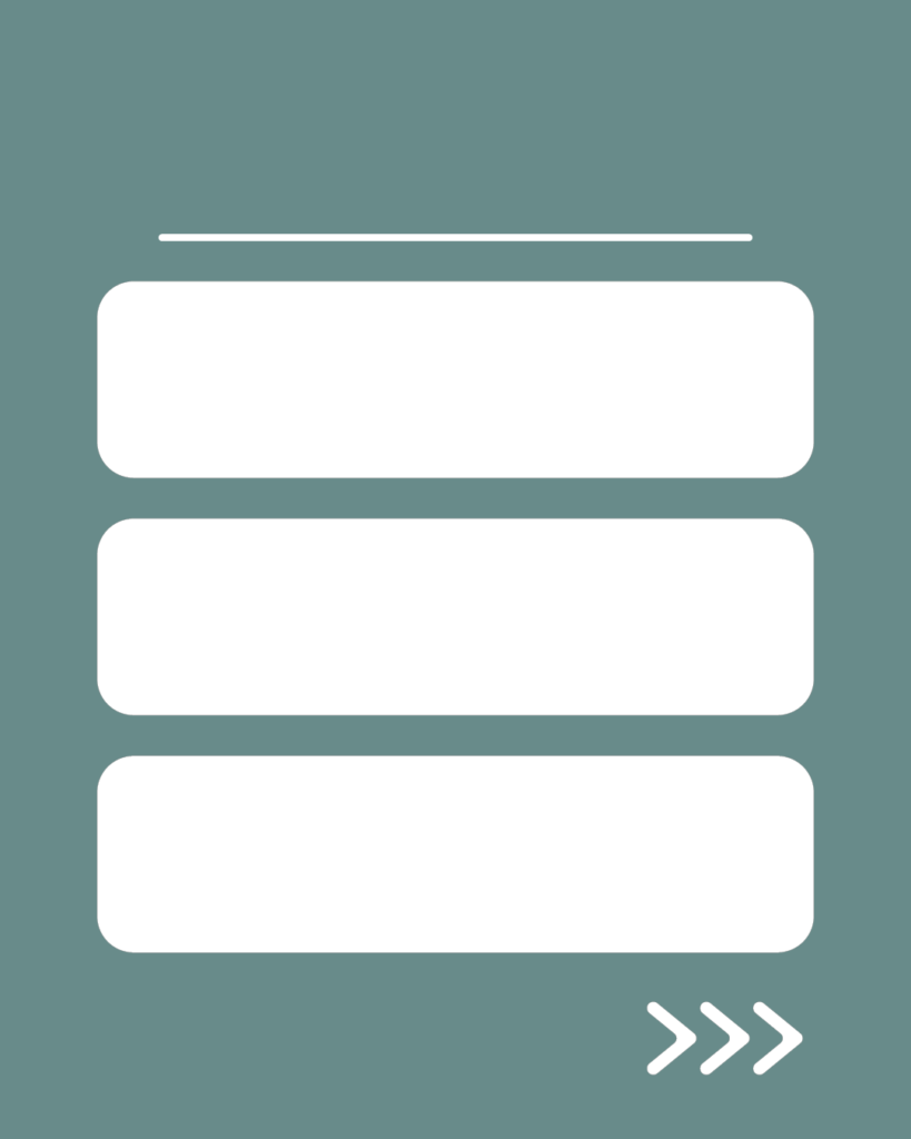 スモーキーグリーンの背景に、白い水平線。その下に白い角丸の長方形が縦に3つ並び、右下には右を指す3つの白い矢印（>>>）が配置されたデザイン。
