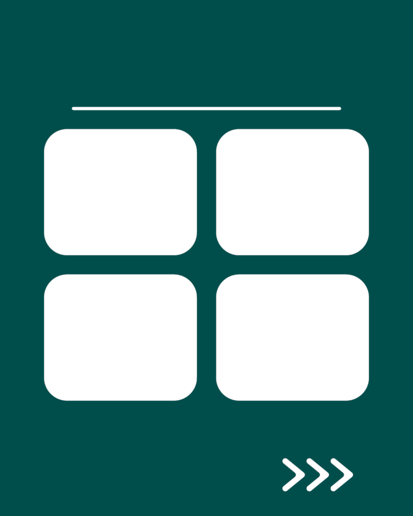 ダークグリーンのインスタ背景素材。上部に細い一本線、中央には田の字型に並んだ4つの白い角丸の長方形、右下には次へ進むことを示す3つの矢印アイコンが配置されたデザイン。