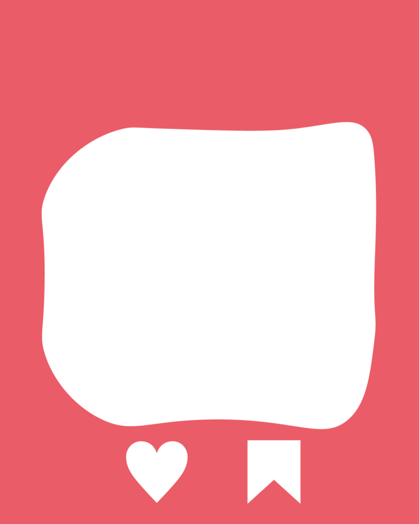 鮮やかなピンク色の背景の中央に、大きな白い不定形のシェイプが1つ配置されたデザイン。シェイプの下には、白いハートのアイコンと、しおり(ブックマーク)のアイコンが横に並んでいます。