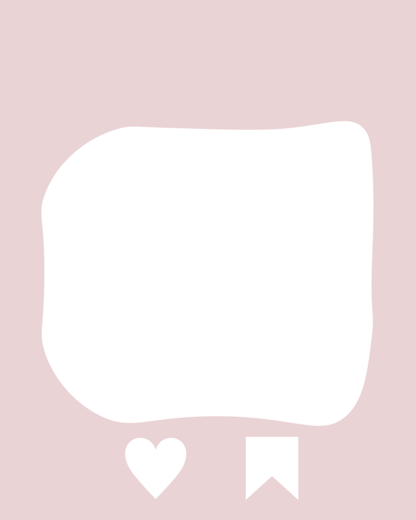 淡いスモーキーピンクの背景に、白い不定形なシェイプが1つ大きく配置されたデザイン。シェイプの下には、白いハート、しおり、吹き出しのアイコンが横一列に並んでいます。上部には細い白い横線が描かれています。
