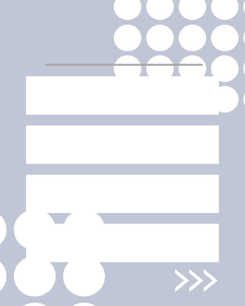 ブルーグレーの背景に対角線上の白い大きなドット柄をあしらった、インスタグラム用背景素材。中央が上下4つの白い横長長方形に分割されており、上部にはタイトルライン、右下にはスワイプを促す「>>>」アイコンが入った、多項目の箇条書きに適したテンプレート画像。
