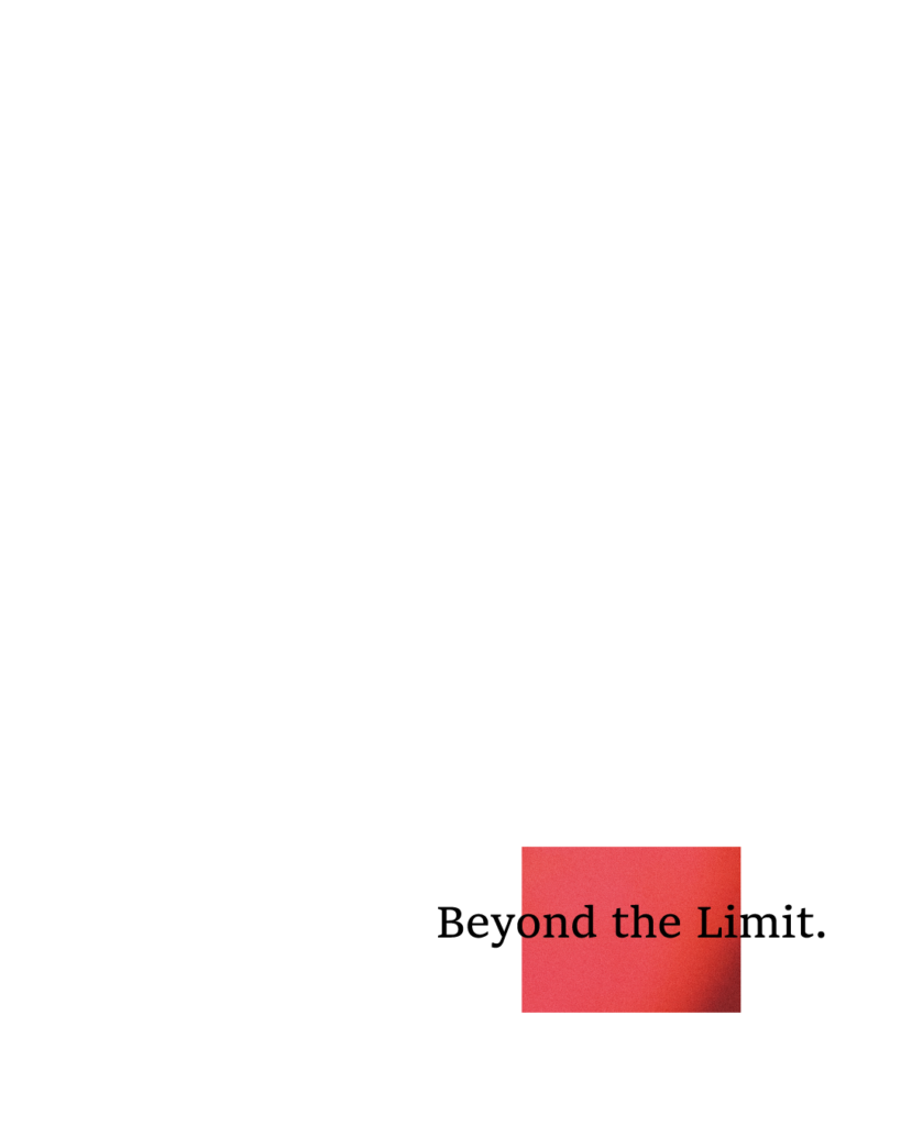 右下に赤い正方形のアクセントを配置し、その上に「Beyond the Limit.」と黒文字で記された、挑戦的な白背景の画像
