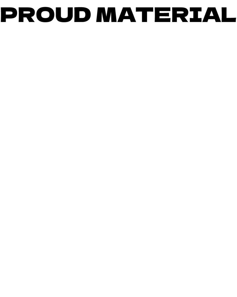 白背景の上部に、黒の太い大文字で「PROUD MATERIAL」と水平に配置されたシンプルな画像

