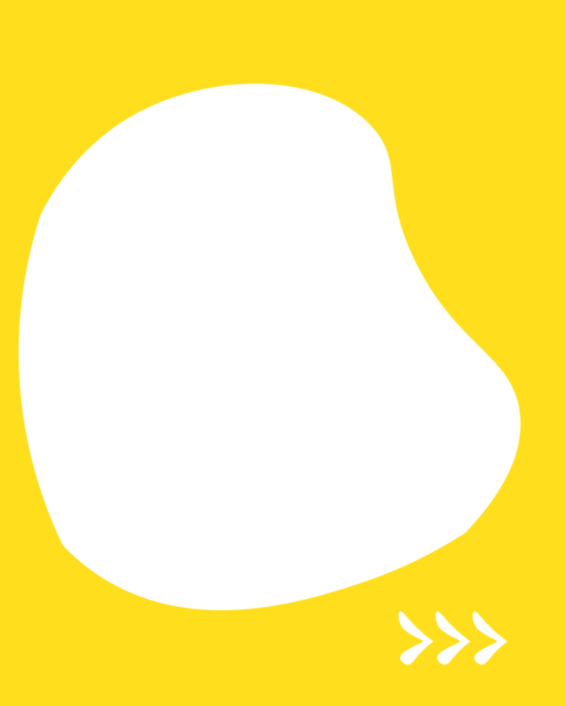 鮮やかな黄色の背景の中央に、白い大きな不定形のシェイプが1つ配置されたデザイン。右下には、右を指す3つの白い矢印（>>>）が描かれています。
