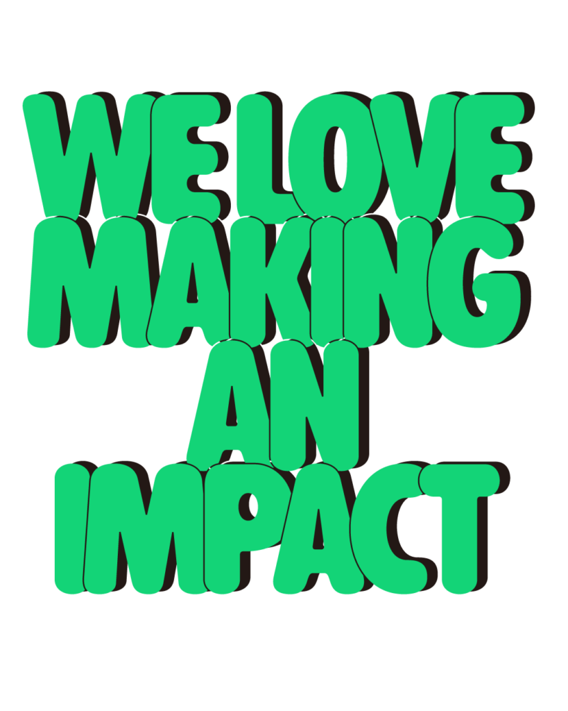 製造業インスタ向け「WE LOVE MAKING AN IMPACT」緑色ポップフォントのロゴ・文字素材
