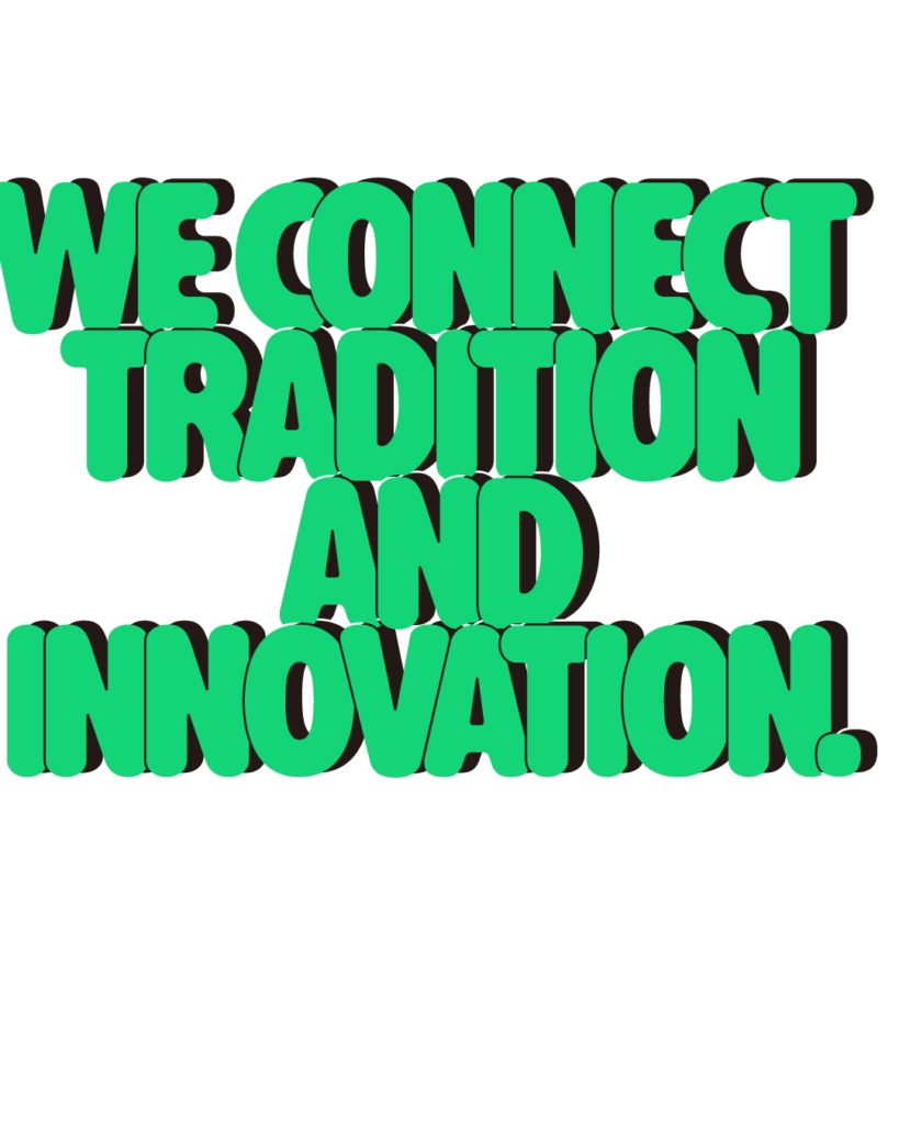 製造業インスタ向け「WE CONNECT TRADITION AND INNOVATION.」緑色ポップフォントのロゴ・文字素材
