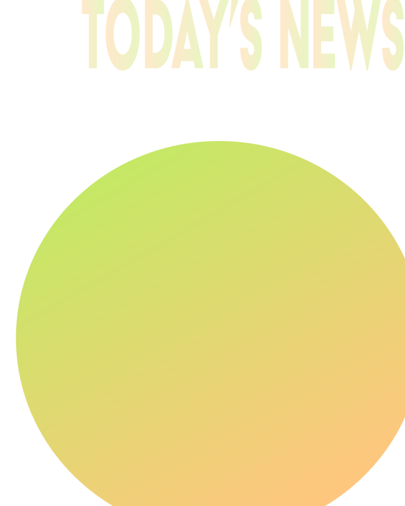 上部に薄い黄緑からベージュへと変化するグラデーション文字で「TODAY'S NEWS」と書かれた、白背景の画像。中央から下部にかけて、爽やかなライトグリーン（黄緑）から、暖かみのあるイエロー、柔らかなオレンジへと変化する大きなグラデーションの円が配置されている。ニュースや時事ネタ解説用のブログアイキャッチ・図解テンプレート。
