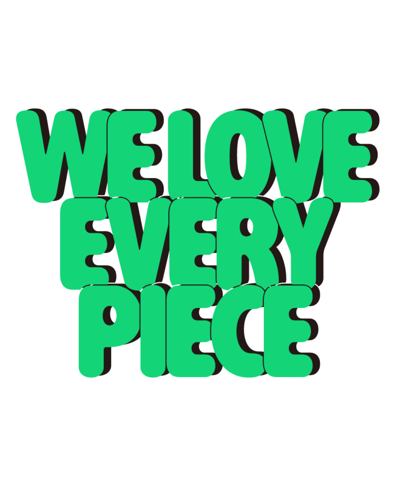 製造業インスタ向け「WE LOVE EVERY PIECE」緑色ポップフォントのロゴ・文字素材
