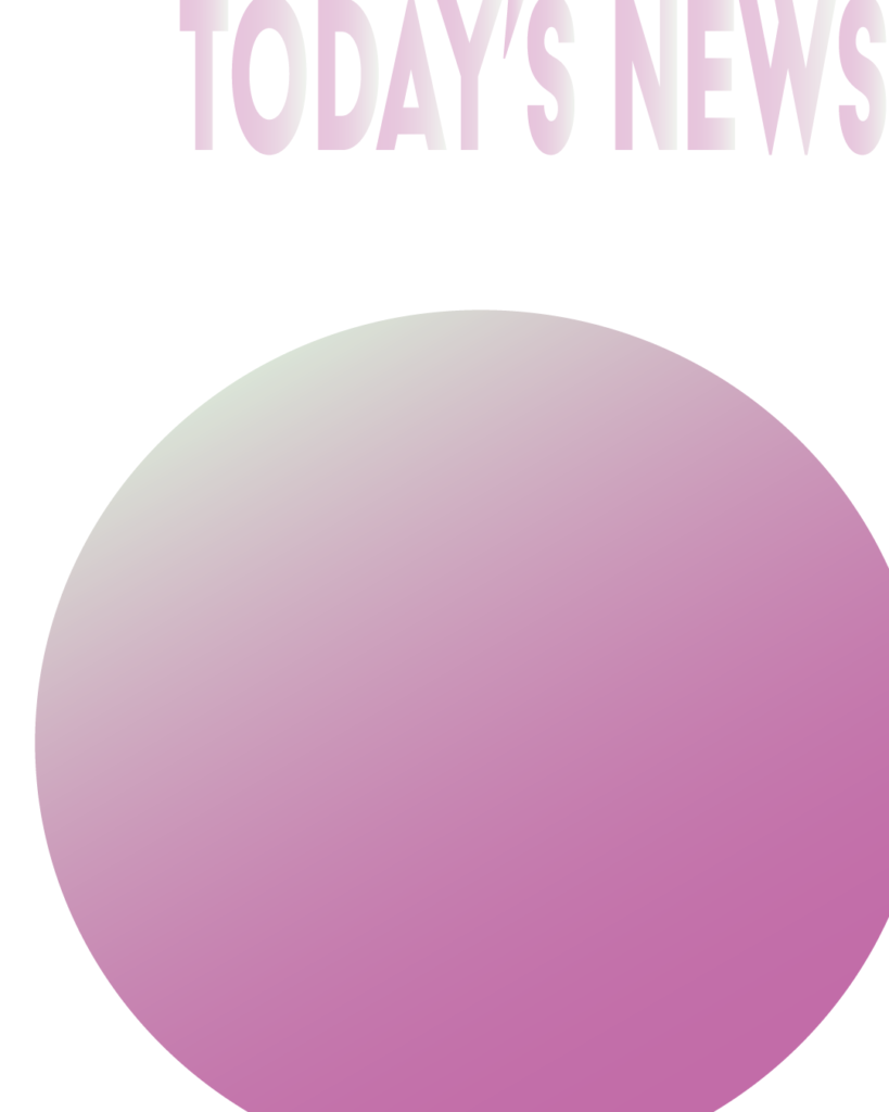 上部に薄いピンクのグラデーション文字で「TODAY'S NEWS」と書かれた、白背景の画像。中央から下部にかけて、淡いオリーブグリーンから落ち着いたモーブピンク、深みのあるパープルピンクへと変化する大きなグラデーションの円が配置されている。ニュースや時事ネタ解説用のブログアイキャッチ・図解テンプレート。
