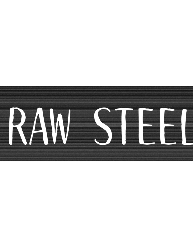 製造業・工場向けのリール動画用テロップ素材「RAW STEEL」。黒地に白文字の無骨なデザイン。
