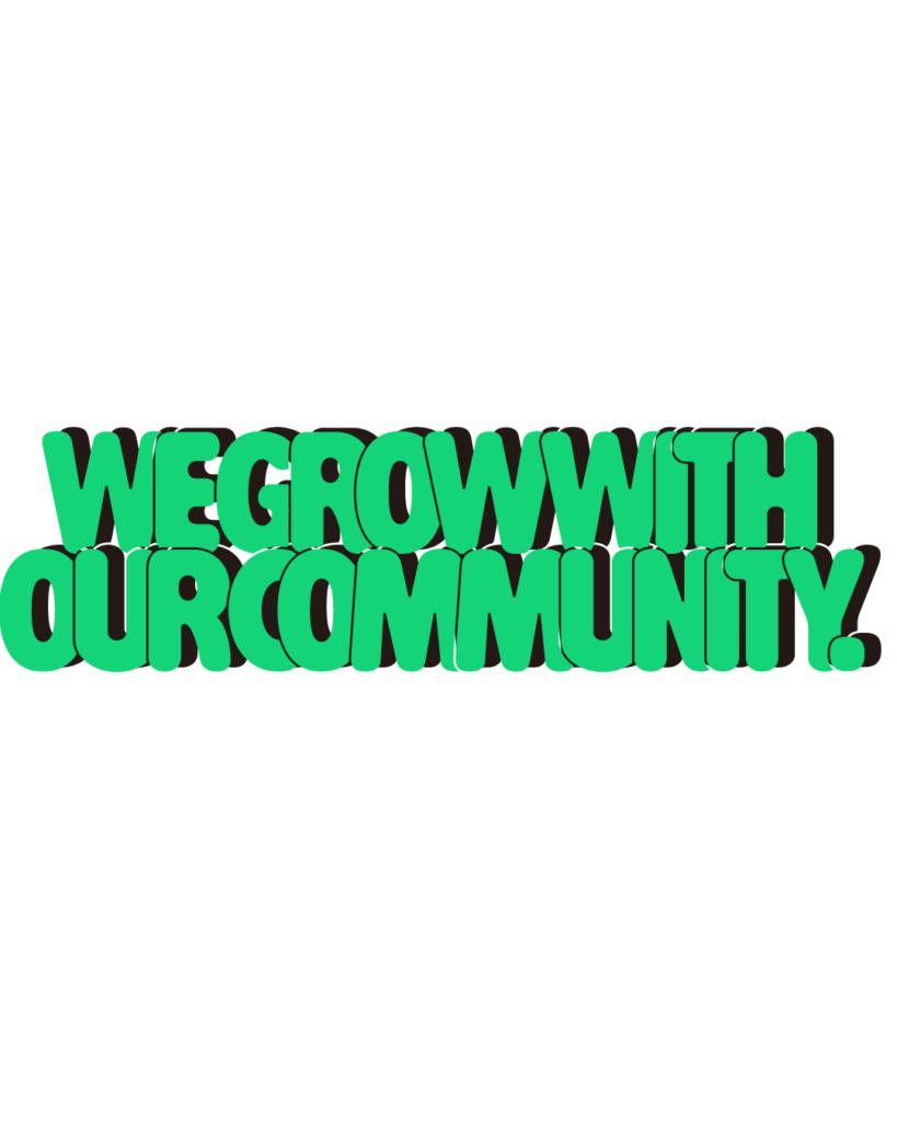 製造業インスタ向け「WE GROW WITH OUR COMMUNITY.」緑色ポップフォントのロゴ・文字素材
