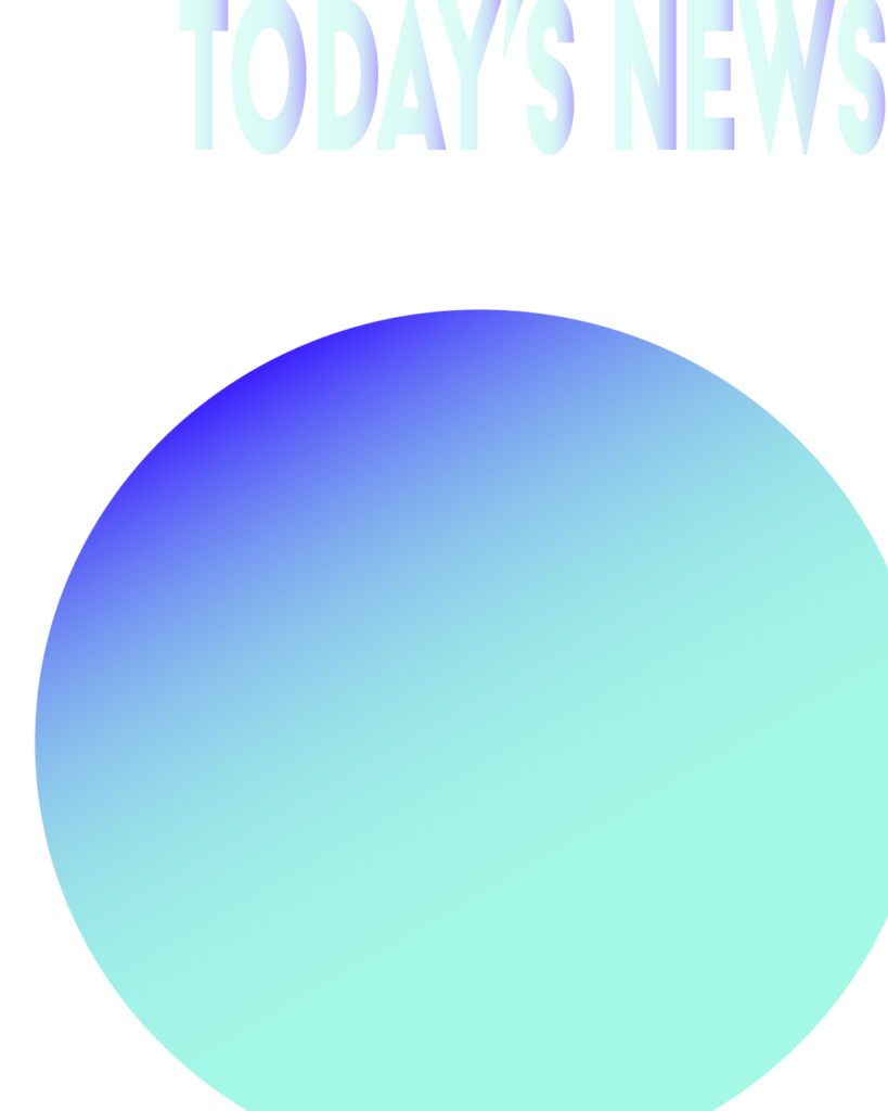 上部に水色と薄いブルーのグラデーション文字で「TODAY'S NEWS」と書かれた、白背景の画像。中央から下部にかけて、鮮やかなネオンブルーから爽やかなターコイズブルー、エメラルドグリーンへと変化する大きなグラデーションの円が配置されている。ニュースや時事ネタ解説用のブログアイキャッチ・図解テンプレート。

