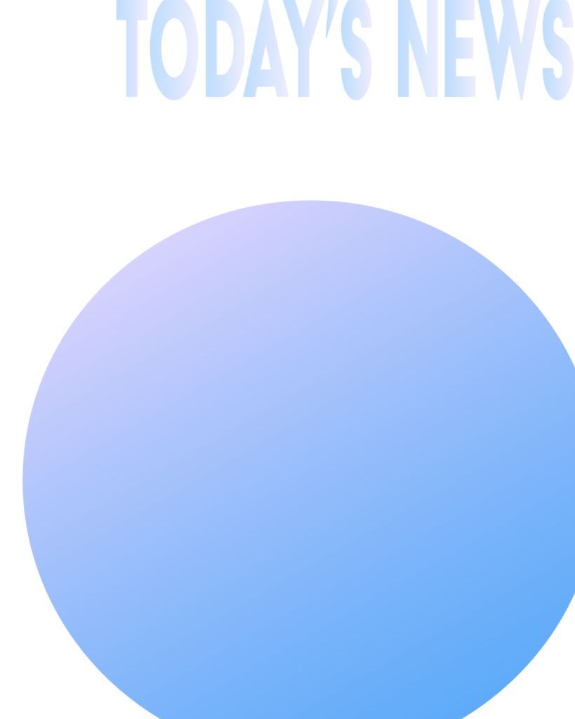 上部に薄いブルーのグラデーション文字で「TODAY'S NEWS」と書かれた、白背景の画像。中央から下部にかけて、薄い紫から明るいブルーへと変化する大きな美しい円のグラフィック（球体・丸）が配置されている。ニュースや時事ネタ解説用のブログアイキャッチ・図解テンプレート。

